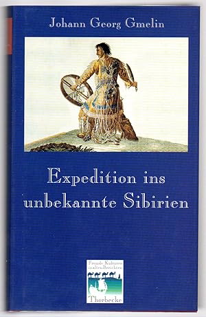 Seller image for Expedition ins unbekannte Sibirien. Hrsg., eingeleitet und erl�utert von Dittmar Dahlmann. Mit 25 Abb. for sale by WILFRIED MELCHIOR � ANTIQUARIAT & VERLAG
