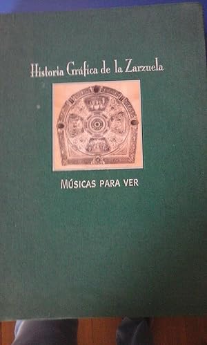 Imagen del vendedor de HISTORIA GRFICA DE LA ZARZUELA. Msicas para ver a la venta por Multilibro