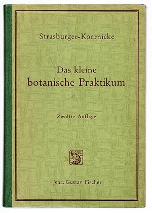 Immagine del venditore per Das kleine botanische Praktikum f�r Anf�nger. Anleitung zum Selbststudium der mikroskopischen Botanik und Einf�hrung in die mikroskopische Technik. Mit 145 Abb. 12. Aufl. bearb. von Max Koernicke. Mit 145 Abb. venduto da WILFRIED MELCHIOR � ANTIQUARIAT & VERLAG