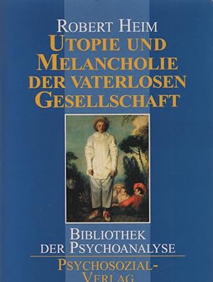 Seller image for Utopie und Melancholie der vaterlosen Gesellschaft. Bibliothek der Psychoanalyse for sale by Schrmann und Kiewning GbR