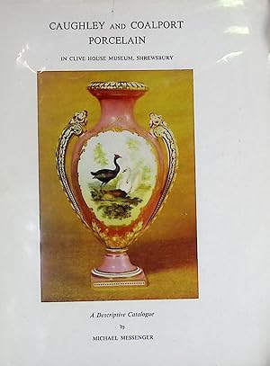 Imagen del vendedor de Caughley and Coalport Porcelain in Clive House Museum, Shrewsbury. Signed copy a la venta por Barter Books Ltd