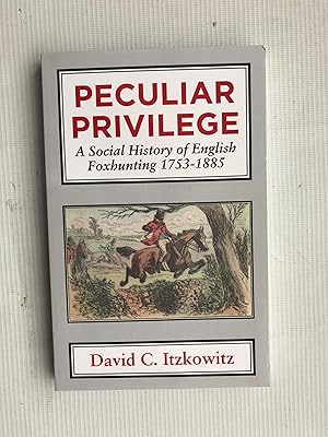 Seller image for Peculiar Privilege: A Social History of English Foxhunting, 1753-1885 (Classics in Social and Economic History) for sale by Beach Hut Books