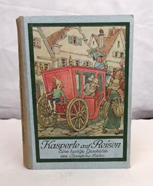 Image du vendeur pour Kasperle auf Reisen. Eine lustige Kasperlegeschichte. Mit vier farbigen Vollbildern und 42 Textbildern von Ernst Kutzer. mis en vente par Antiquariat Bler