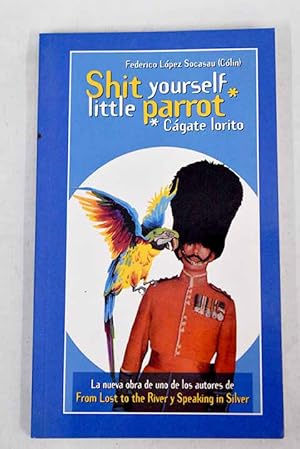 Seller image for Shit yourself little parrot for sale by Alcan Libros
