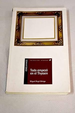 Imagen del vendedor de Todo empez en el Thyssen a la venta por Alcan Libros