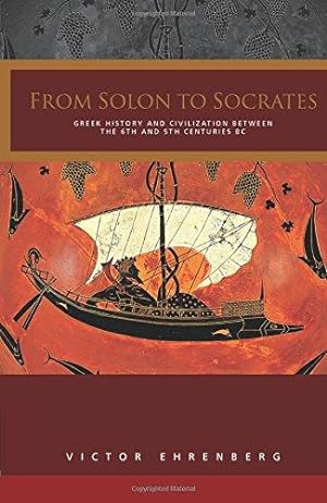 Seller image for From Solon to Socrates: Greek History and Civilization During the 6th and 5th Centuries BC for sale by WeBuyBooks
