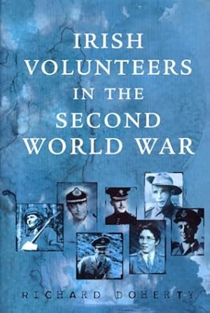 Bild des Verkufers fr Irish Volunteers in the Second World War zum Verkauf von WeBuyBooks