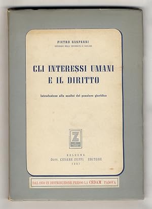 Seller image for Gli interessi umani e il diritto. Introduzione alla analisi del pensiero giuridico. for sale by Libreria Oreste Gozzini snc