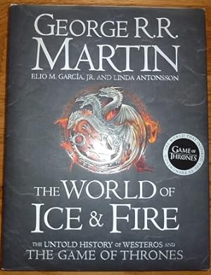 Immagine del venditore per The World of Ice and Fire: The Untold History of Westeros and the Game of Thrones (First UK edition-first printing) venduto da Alpha 2 Omega Books BA