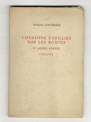 Chansons cueillies sur les routes et autres poèmes. 1923-1926.
