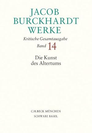 Seller image for Jacob Burckhardt Werke Bd. 14: Die Kunst des Altertums for sale by Rheinberg-Buch Andreas Meier eK
