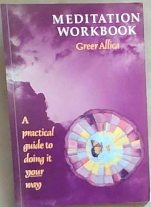 Bild des Verkufers fr Meditation Workbook: A Practical guide to doing it your way zum Verkauf von Chapter 1