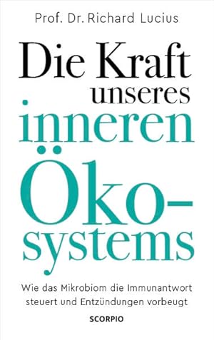 Die Kraft unseres inneren Ökosystems. Wie das Mikrobiom die Immunantwort steuert und Entzündungen...