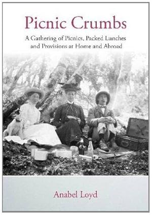 Seller image for Picnic Crumbs: A Gathering of Picnics, Packed Lunches and Provisions at Home and Abroad for sale by WeBuyBooks