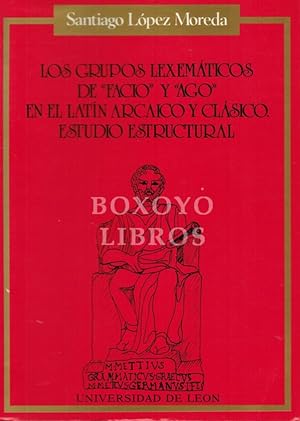 Los grupos lexemáticos de 'facio' y 'ago' en el latín arcaico y clásico. Estudio estructural