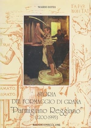 Storia del formaggio di grana "Parmigiano Reggiano" (1200-1995)