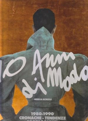 Seller image for 10 anni di moda 1980-1990. Cronache, tendenze, protagonisti for sale by i libri di Prospero (ILAB - ALAI)