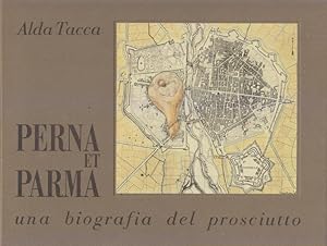 Perna et Parma. Una biografia del prosciutto
