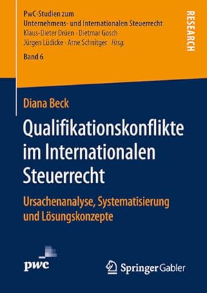 Qualifikationskonflikte im internationalen Steuerrecht: Ursachenanalyse, Systematisierung und Lös...