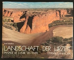 Seller image for Landschaft der Urzeit / Paysage de L'aube des temps / Eternal Landscape: Utah, Arizona, Colorado, New Mexico. for sale by Antiquariat Im Seefeld / Ernst Jetzer