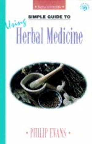 Bild des Verkufers fr Simple Guide to Using Herbal Medicine (Simple Guides to Natural Health) zum Verkauf von WeBuyBooks