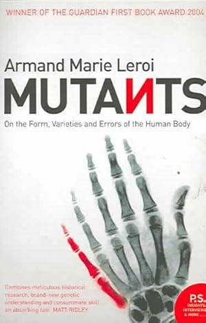 Image du vendeur pour Mutants : On the Form, Varieties and Errors of the Human Body mis en vente par GreatBookPrices