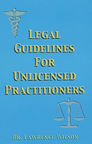 Bild des Verkufers fr Legal Guidelines For Unlicensed Practitioners zum Verkauf von WeBuyBooks