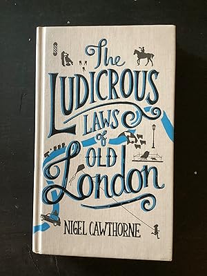 Seller image for The Ludicrous Laws of Old London for sale by Lazycat Books