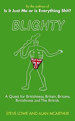Seller image for Blighty: The Quest for Britishness, Britain, Britons, Britishness and The British for sale by WeBuyBooks