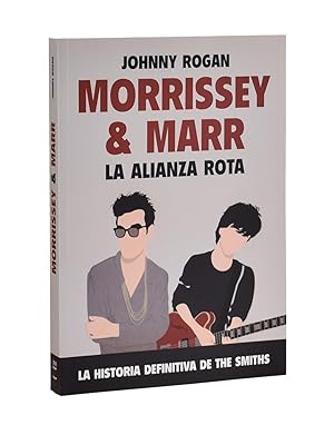 Immagine del venditore per MORRISSEY & MARR: LA ALIANZA ROTA. LA HISTORIA DEFINITIVA DE THE SMITHS venduto da Librera Monogatari