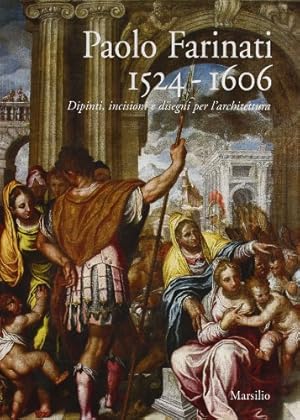 Seller image for Paolo FARINATI 1524-1606. Dipinti, incisioni e disegni per l'architettura. for sale by Librairie du Came