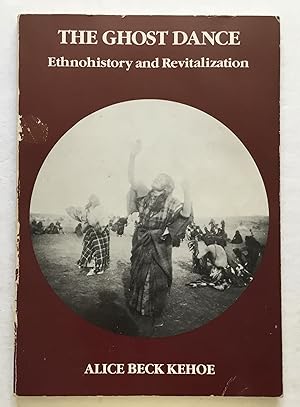 Image du vendeur pour The Ghost Dance: Ethnohistory and Revitalization. mis en vente par Monkey House Books