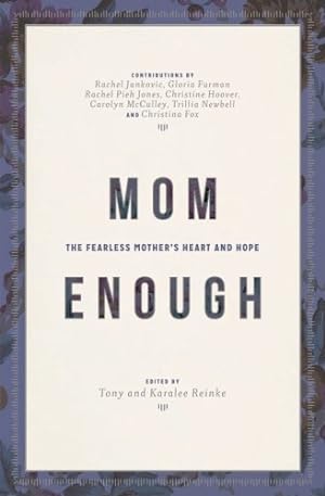 Image du vendeur pour Mom Enough: The Fearless Mothers Heart and Hope mis en vente par ICTBooks