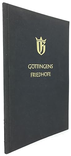 Bild des Verkufers fr Gttingens Friedhfe. Die Sttte seiner groen Toten. Herausgegeben von der Stadt Gttingen. zum Verkauf von Antiquariat Heiner Henke