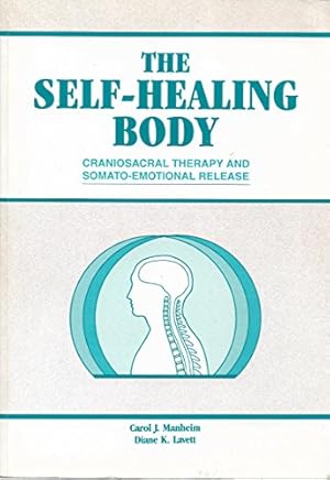 Seller image for The Self-Healing Body: Craniosacral Therapy and Somato-Emotional Release for sale by BuenaWave