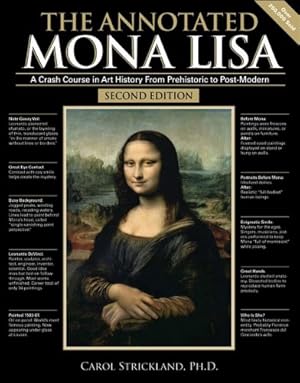 Imagen del vendedor de The Annotated Mona Lisa: A Crash Course in Art History from Prehistoric to Post-Modern (Volume 1) (Annotated Series) a la venta por ICTBooks