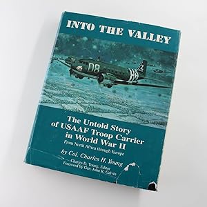 Seller image for Into the valley: The untold story of USAAF Troop Carrier in World War II book by Charles Hutchinson Young for sale by West Cove UK