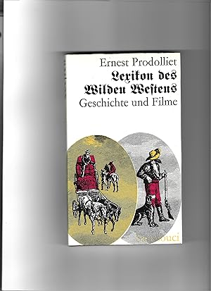 Bild des Verkufers fr Lexikon des Wilden Westens. Geschichte und Filme. zum Verkauf von Sigrid Rhle