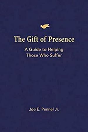 Seller image for The Gift of Presence: A Guide to Helping Those Who Suffer for sale by BuenaWave