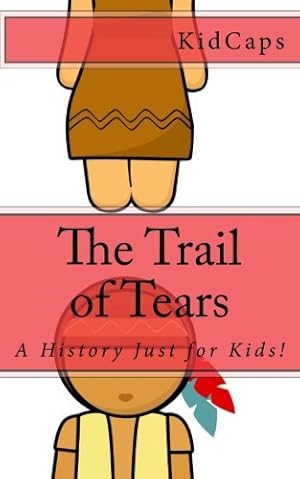 Immagine del venditore per The Trail of Tears: A History Just for Kids! venduto da BuenaWave