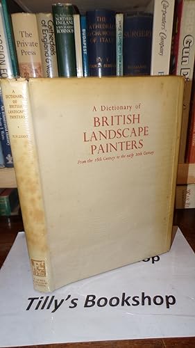 Bild des Verkufers fr A Dictionary Of British Landscape Painters: From The 16th Century To The early 20th Century zum Verkauf von Tilly's Bookshop