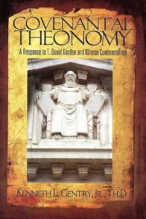 Seller image for Covenantal Theonomy: A Response to T. David Gordon and Klinean Covenantalism for sale by ICTBooks