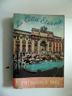 Seller image for LA CITTA' ETERNA GUIDA - ALBUM RICORDO di una breve visita a Roma for sale by Historia, Regnum et Nobilia