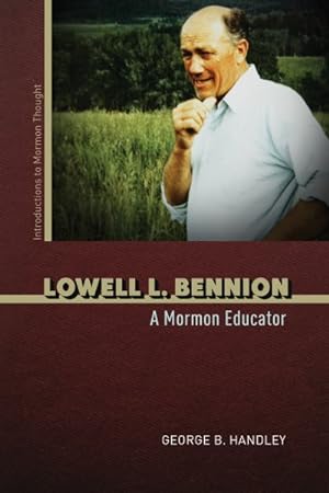 Seller image for Lowell L. Bennion : A Mormon Educator for sale by GreatBookPrices