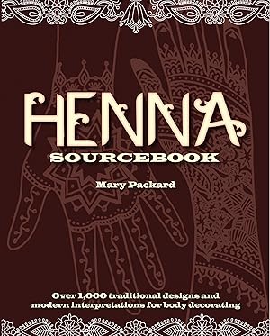 Seller image for Henna Sourcebook: Over 1,000 traditional designs and modern interpretations for body decorating for sale by Messinissa libri