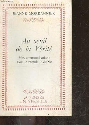 Imagen del vendedor de Au seuil de la verite - mes communications avec le monde invisible a la venta por Le-Livre