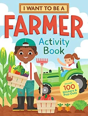 Seller image for I Want to Be a Farmer Activity Book: 100 Stickers & Pop-Outs for sale by ZBK Books