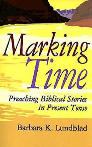 Seller image for Marking Time: Preaching Biblical Stories in Present Tense for sale by ZBK Books