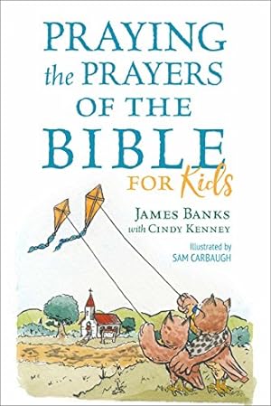 Imagen del vendedor de Praying the Prayers of the Bible for Kids (Our Daily Bread for Kids Presents) a la venta por ZBK Books