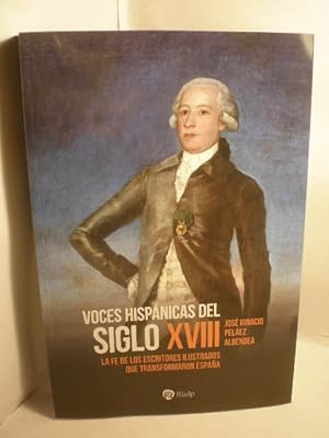 Voces hispánicas del siglo XVIII. La fe de los escritores ilustrados que transformaron España